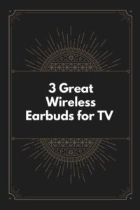 Wireless Earbuds for TV