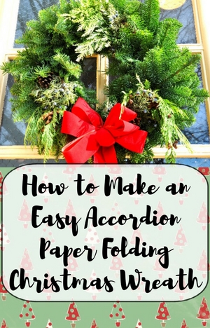 How to Make an Easy Accordion Paper Folding Christmas Wreath
